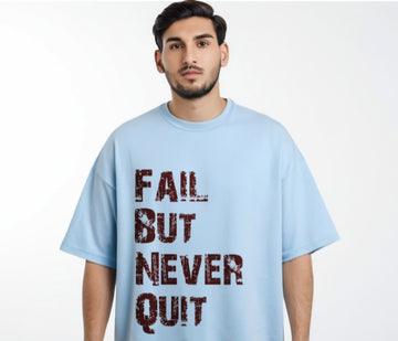 Fail But Never Quit: Oversized T-Shirt – Wear Your Resilience