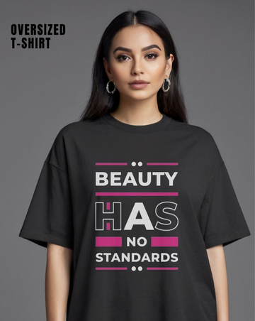 Beauty Has No Standards - Oversized Tee