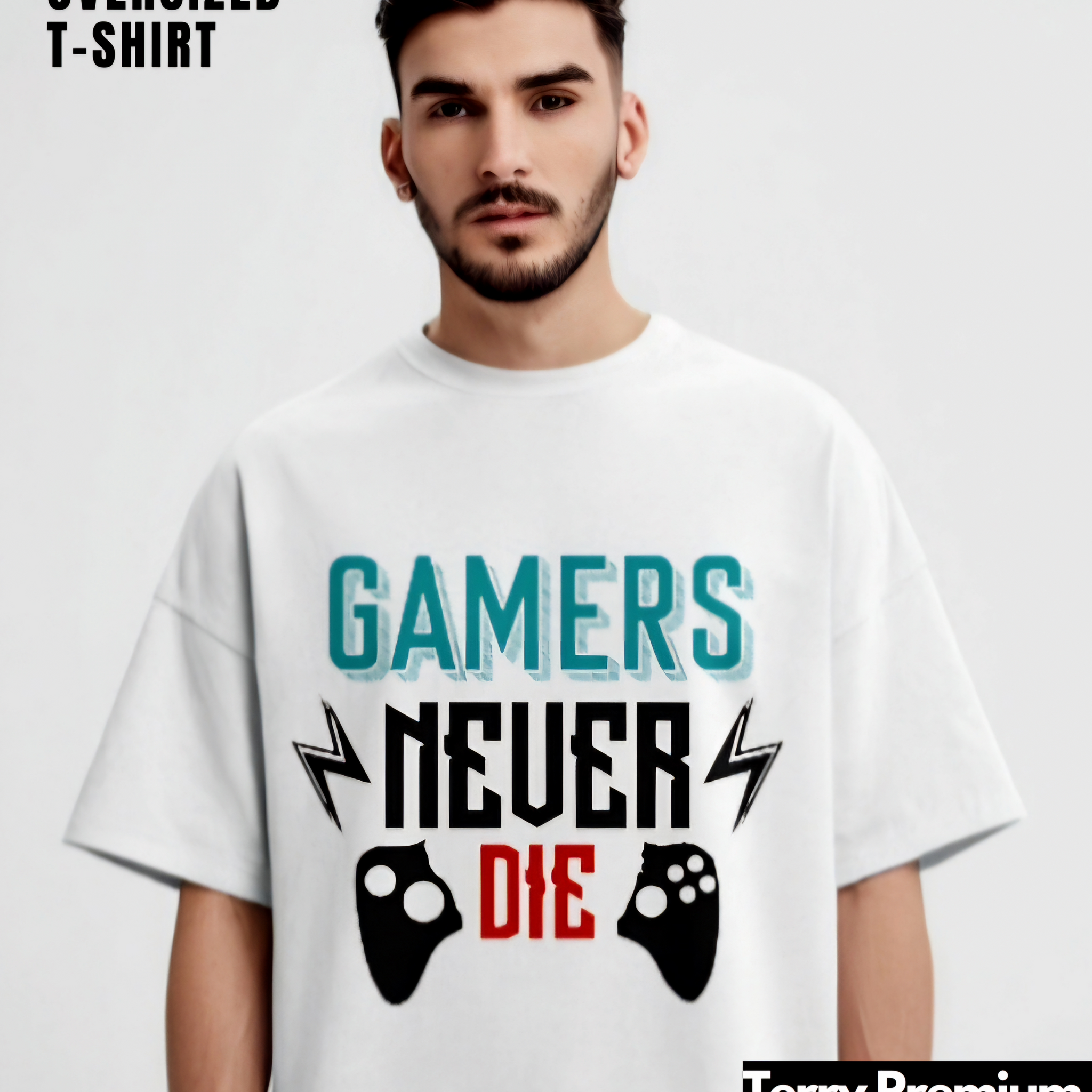 "Gamers Never Die"- Oversized T-shirt